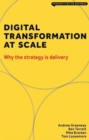 Digital Transformation at Scale : Why The Strategy is Delivery - Book