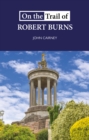 On the Trail of Robert Burns - Book