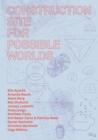 Construction Site for Possible Worlds - Book