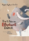 How to Make an Elephant Dance - Book