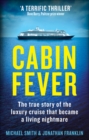 Cabin Fever : Trapped on board a cruise ship when the pandemic hit. A true story of heroism and survival at sea - eBook