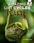 Plants - Amazing Life Cycles - Book