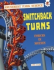 Switchback Turns : Amusement Park Science - Book