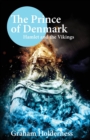 The Prince of Denmark : Hamlet and the Vikings - Book