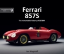Ferrari 857S : The remarkable history of 0578M - Book