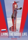 Living The Goode Life : at full throttle - Book