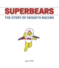 Superbears : The Story of Hesketh Racing - Book