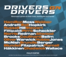 Drivers on Drivers : Motorsport greats on their rivals, teammates and heroes - Book