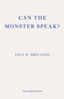 Can the Monster Speak? : A Report to an Academy of Psychoanalysts - eBook