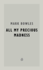 All My Precious Madness - Book