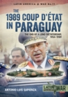 The 1989 Coup d'Etat in Paraguay : The End of a Long Dictatorship, 1954-1989 - eBook