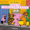 Ceri & Deri: Young Whippersnapper - Book