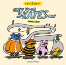 Ceri and Deri: Get Your Skates On - Book