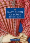 Mary, Queen of Scots Book of Days - Book