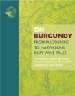 On Burgundy : From Maddening to Marvellous in 59 Wine Tales - Book