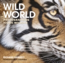 Wild World : Photographing Iconic Wildlife - Book