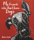 My Friends Who Don't Have Dogs - Book