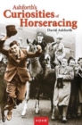 Ashforth's Curiosities of Horseracing - Book