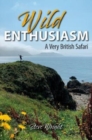 Wild Enthusiasm : A Very British Safari - Book