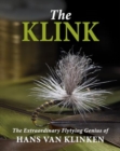 The Klink : The Extraordinary Flytying Genius of Hans van Klinken - Book