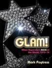 Glam! : When Superstars Rocked the World, 1970-74 - Book