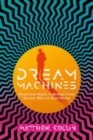 Dream Machines : Electronic Music in Britain From Doctor Who to Acid House - Book