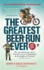The Greatest Beer Run Ever : A Crazy Adventure in a Crazy War *NOW A MAJOR MOVIE* - Book