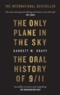 The Only Plane in the Sky : The Oral History of 9/11 on the 20th Anniversary - Book