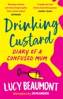 Drinking Custard : The Diary of a Confused Mum - Book