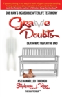 Grave Doubts : One Man’s Incredible Afterlife Testimony - Book