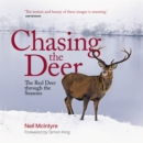 Chasing the Deer : The Red Deer through the Seasons - Book
