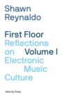 First Floor Volume 1 : Reflections on Electronic Music Culture - eBook