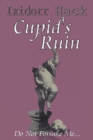 Cupid's Ruin : Do Not Forsake Me... - Book