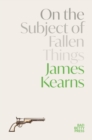 On the Subject of Fallen Things - Book