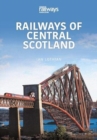 RAILWAYS OF CENTRAL SCOTLAND : Britain’s Railways Series, Volume 1 - Book