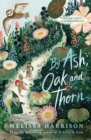 By Ash, Oak and Thorn - Book