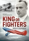 King of Fighters - Nikolay Polikarpov and His Aircraft Designs Volume 2 : The Monoplane Era - Book