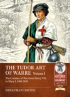 The Tudor Arte of Warre  1485-1558 : The Conduct of War from Henry VII to Mary I - Book