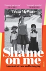 Shame On Me : a memoir of race and belonging - Book