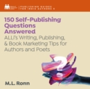 150 Self-Publishing Questions Answered : ALLi's Writing, Publishing, & Book Marketing Tips for Authors and Poets - eAudiobook
