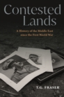 Contested Lands : A History of the Middle East since the First World War - Book