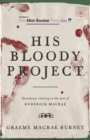 His Bloody Project : Documents relating to the case of Roderick Macrae: Shortlisted for the Booker Prize 2016 - eBook