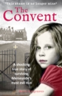 The Convent : A shocking true story of surviving the care home from hell - Book