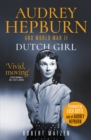 Dutch Girl : Audrey Hepburn and World War II - Book