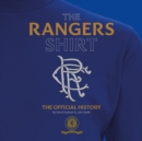 The Rangers Shirt : The Official History - Book