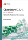 Chemistry SL&HL Option D: Medicinal Chemistry : Study & Revision Guide for the IB Diploma - Book