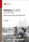 History SL&HL Authoritarian States: China (1911–76) : Study & Revision Guide for the IB Diploma - Book