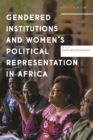Gendered Institutions and Women s Political Representation in Africa - eBook