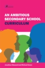 An Ambitious Secondary School Curriculum - eBook