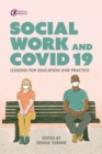 Social Work and Covid-19 : Lessons for Education and Practice - eBook
